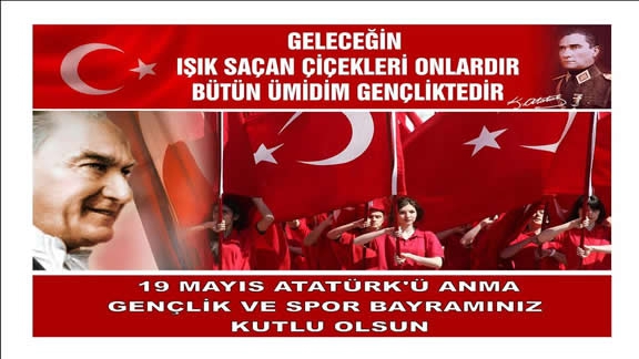 İl Milli Eğitim Müdürü Zülküf Memişin 19 Mayıs Atatürkü Anma Gençlik ve Spor Bayramı Kutlama Mesajı