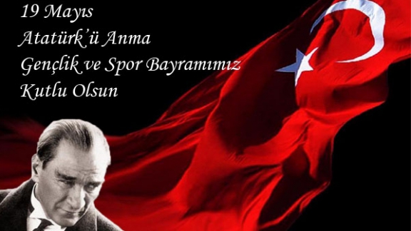 İl Millî Eğitim Müdürü Zülküf Memiş’in 19 Mayıs Atatürk’ü Anma, Gençlik ve Spor Bayramı Mesajı